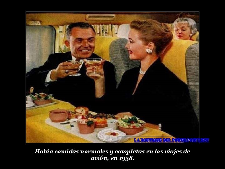 Había comidas normales y completas en los viajes de avión, en 1958. 