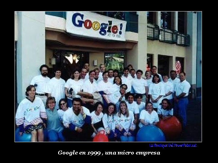 La Boutique Del Power. Point. net Google en 1999 , una micro empresa 