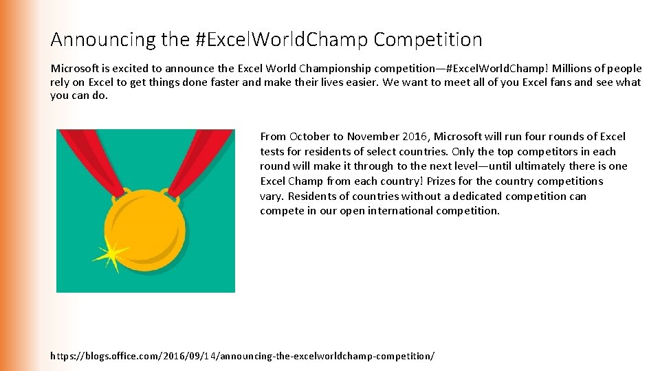 Announcing the #Excel. World. Champ Competition Microsoft is excited to announce the Excel World