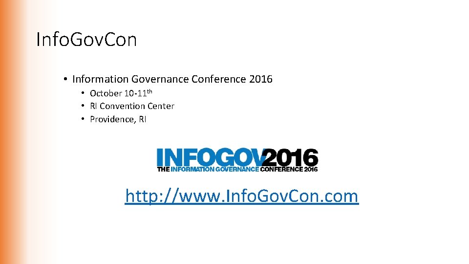 Info. Gov. Con • Information Governance Conference 2016 • October 10 -11 th •