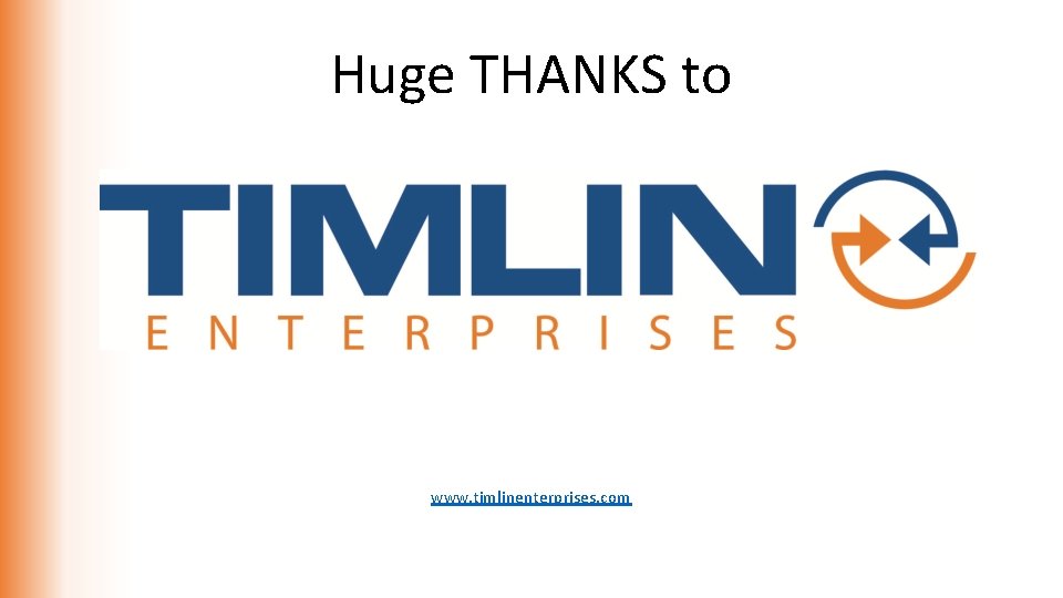 Huge THANKS to www. timlinenterprises. com 