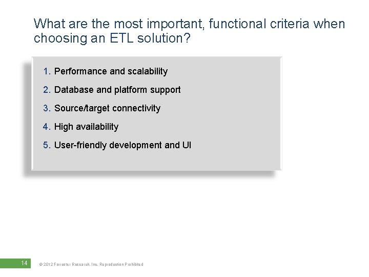 What are the most important, functional criteria when choosing an ETL solution? 1. Performance