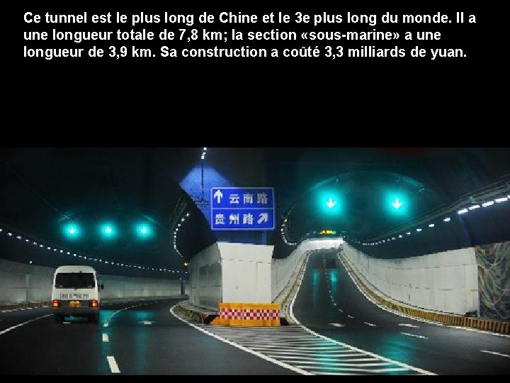 Ce tunnel est le plus long de Chine et le 3 e plus long