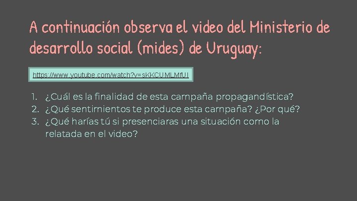 A continuación observa el video del Ministerio de desarrollo social (mides) de Uruguay: https: