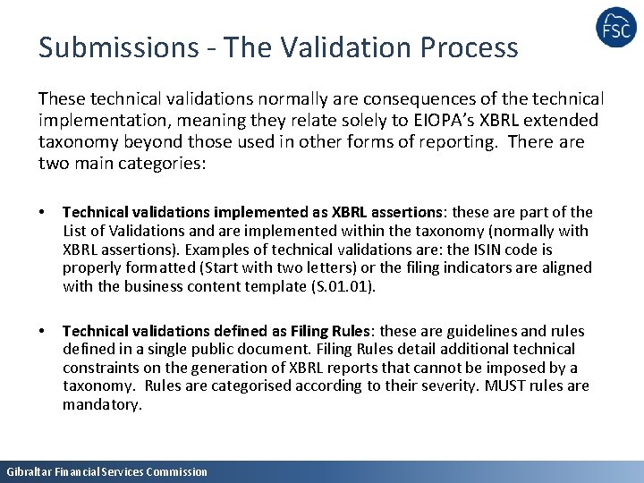 Submissions - The Validation Process These technical validations normally are consequences of the technical
