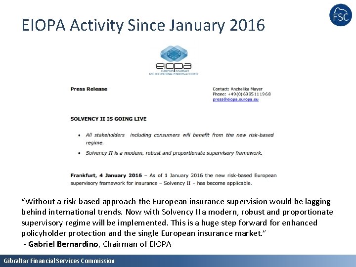 EIOPA Activity Since January 2016 “Without a risk-based approach the European insurance supervision would