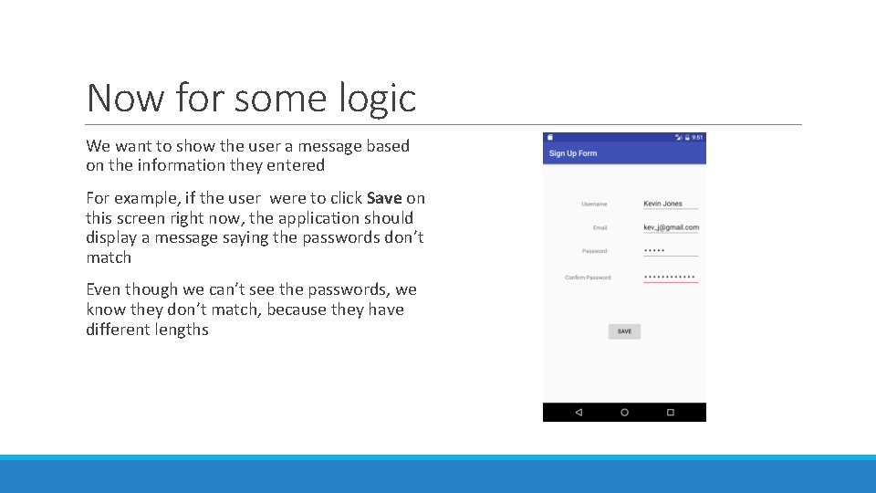 Now for some logic We want to show the user a message based on Now for some logic We want to show the user a message based on