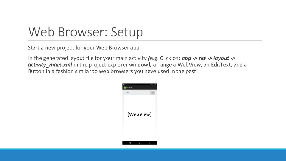 Web Browser: Setup Start a new project for your Web Browser app In the Web Browser: Setup Start a new project for your Web Browser app In the