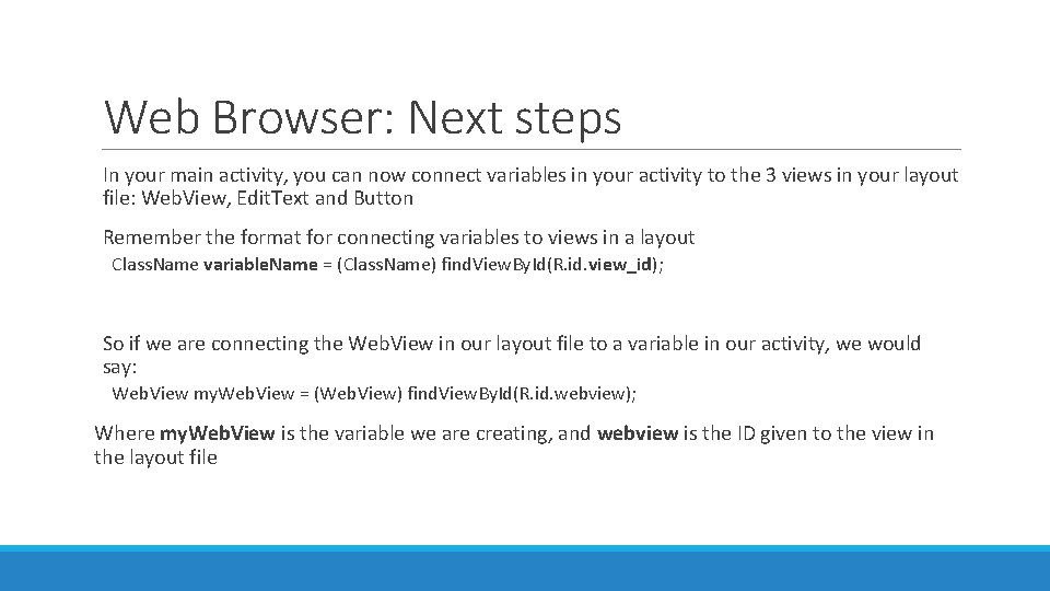 Web Browser: Next steps In your main activity, you can now connect variables in Web Browser: Next steps In your main activity, you can now connect variables in