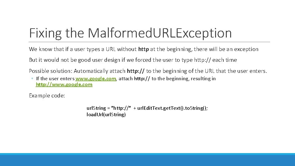 Fixing the Malformed. URLException We know that if a user types a URL without Fixing the Malformed. URLException We know that if a user types a URL without