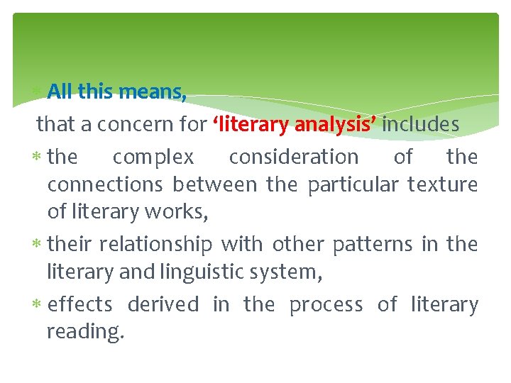  All this means, that a concern for ‘literary analysis’ includes the complex consideration