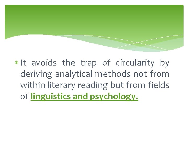  It avoids the trap of circularity by deriving analytical methods not from within