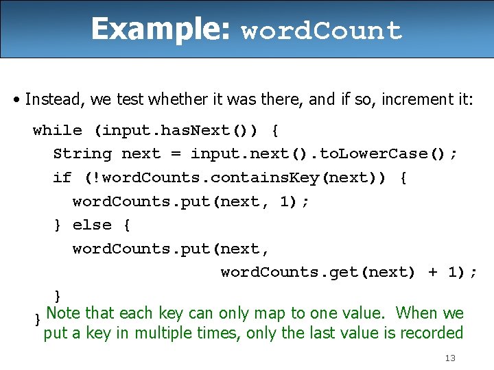 Example: word. Count • Instead, we test whether it was there, and if so, Example: word. Count • Instead, we test whether it was there, and if so,