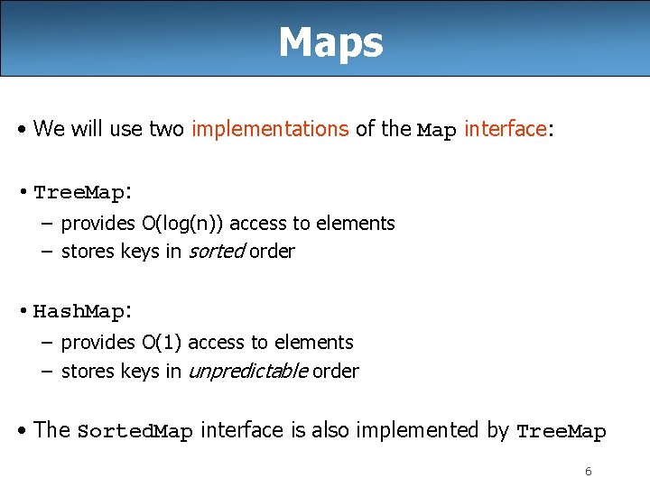 Maps • We will use two implementations of the Map interface: • Tree. Map: Maps • We will use two implementations of the Map interface: • Tree. Map: