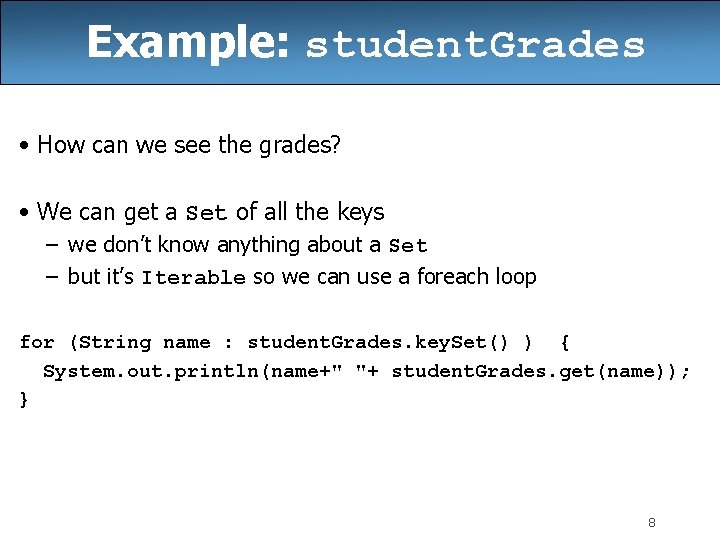 Example: student. Grades • How can we see the grades? • We can get Example: student. Grades • How can we see the grades? • We can get