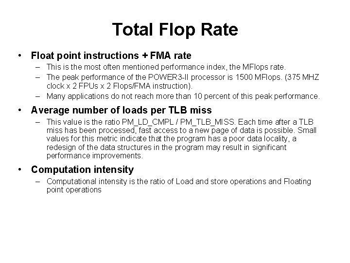 Total Flop Rate • Float point instructions + FMA rate – This is the