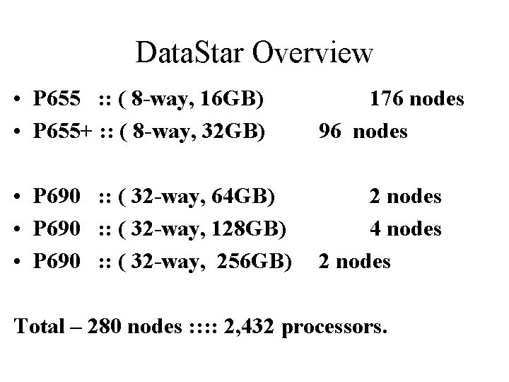 Data. Star Overview • P 655 : : ( 8 -way, 16 GB) •