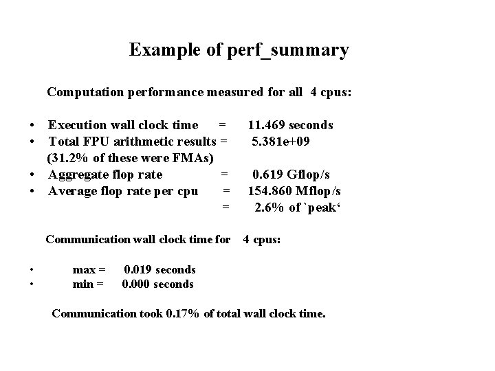 Example of perf_summary Computation performance measured for all 4 cpus: • Execution wall clock