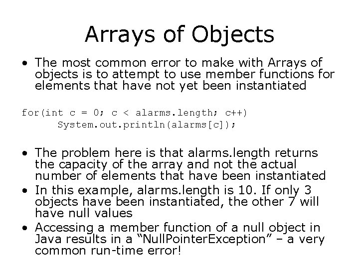 Arrays of Objects • The most common error to make with Arrays of objects