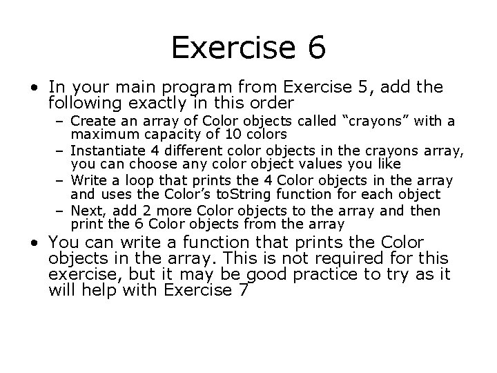 Exercise 6 • In your main program from Exercise 5, add the following exactly