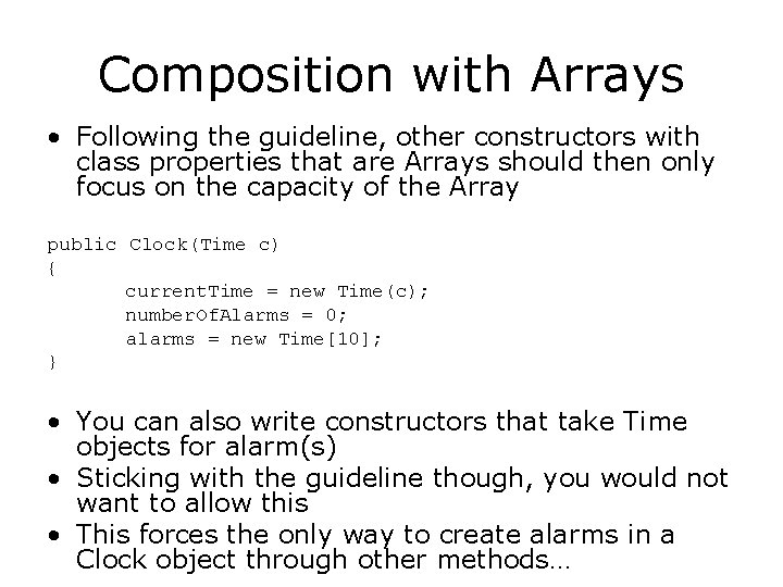 Composition with Arrays • Following the guideline, other constructors with class properties that are