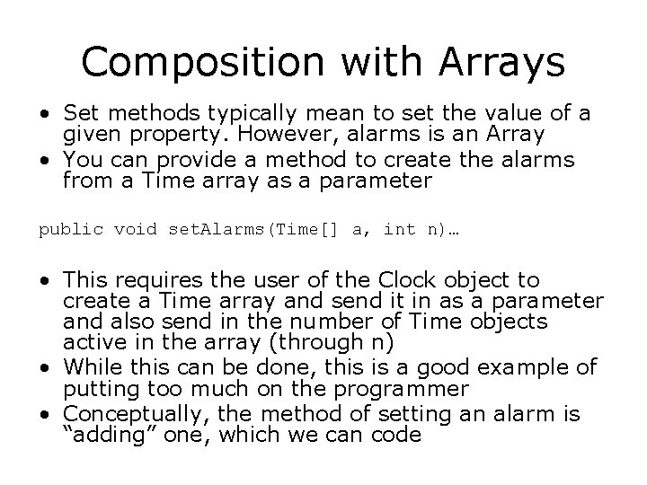 Composition with Arrays • Set methods typically mean to set the value of a