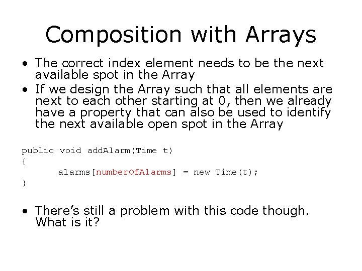 Composition with Arrays • The correct index element needs to be the next available