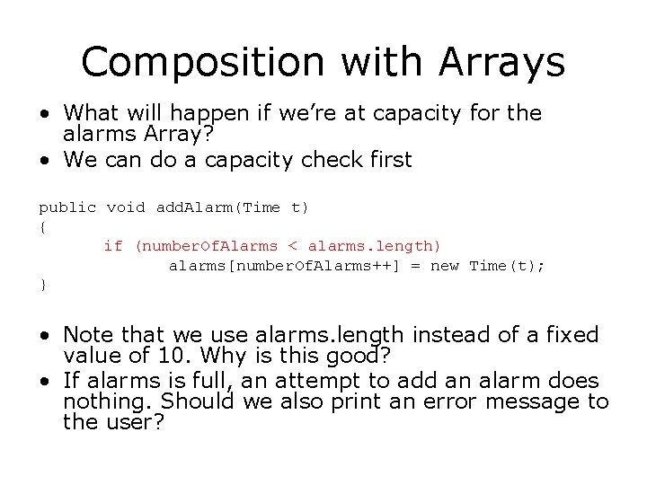 Composition with Arrays • What will happen if we’re at capacity for the alarms