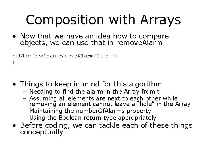 Composition with Arrays • Now that we have an idea how to compare objects,