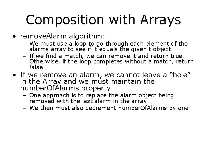 Composition with Arrays • remove. Alarm algorithm: – We must use a loop to