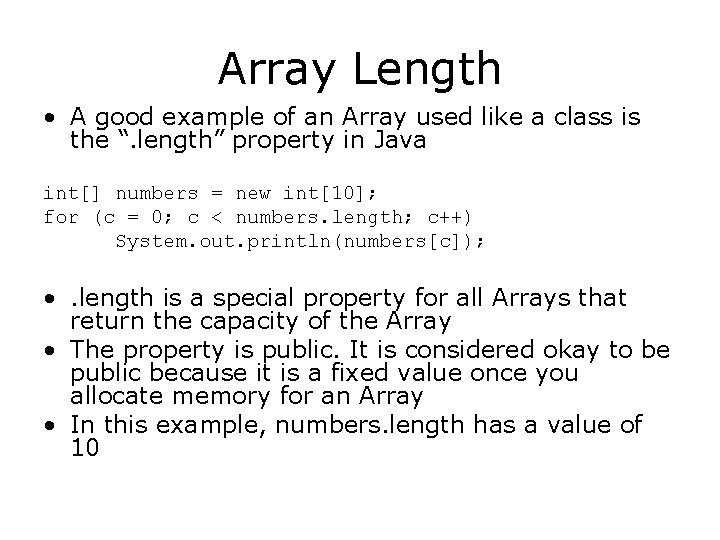 Array Length • A good example of an Array used like a class is