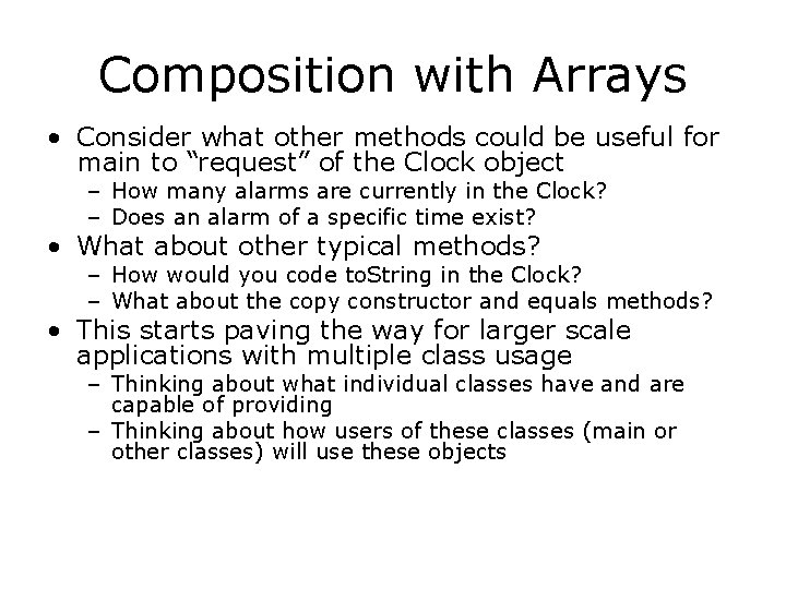 Composition with Arrays • Consider what other methods could be useful for main to