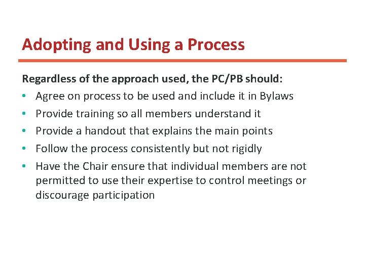 Adopting and Using a Process Regardless of the approach used, the PC/PB should: •