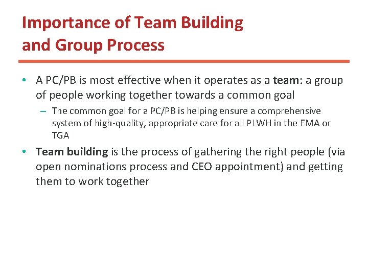 Importance of Team Building and Group Process • A PC/PB is most effective when