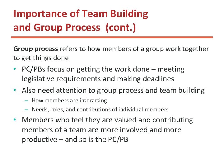 Importance of Team Building and Group Process (cont. ) Group process refers to how