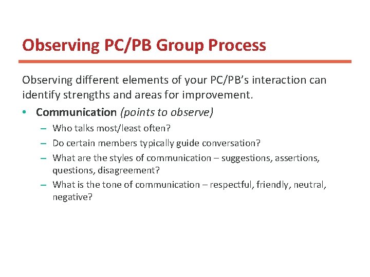 Observing PC/PB Group Process Observing different elements of your PC/PB’s interaction can identify strengths