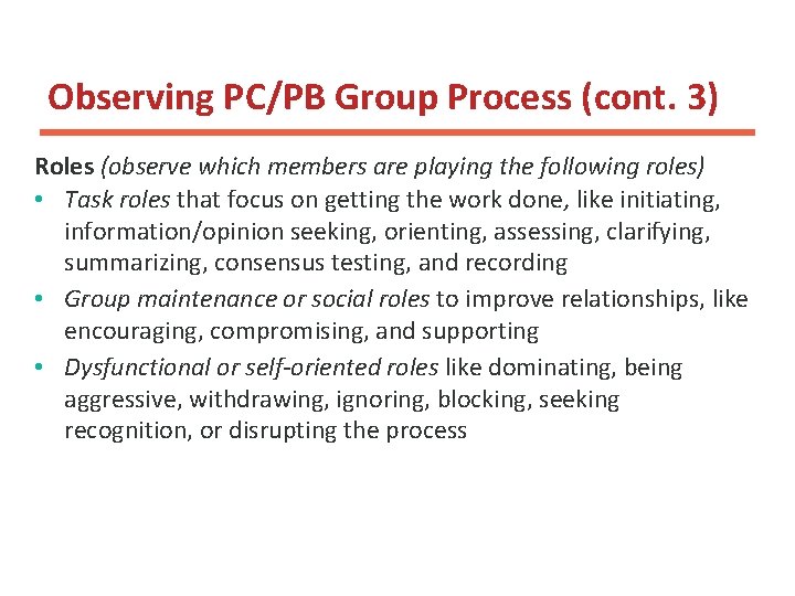 Observing PC/PB Group Process (cont. 3) Roles (observe which members are playing the following