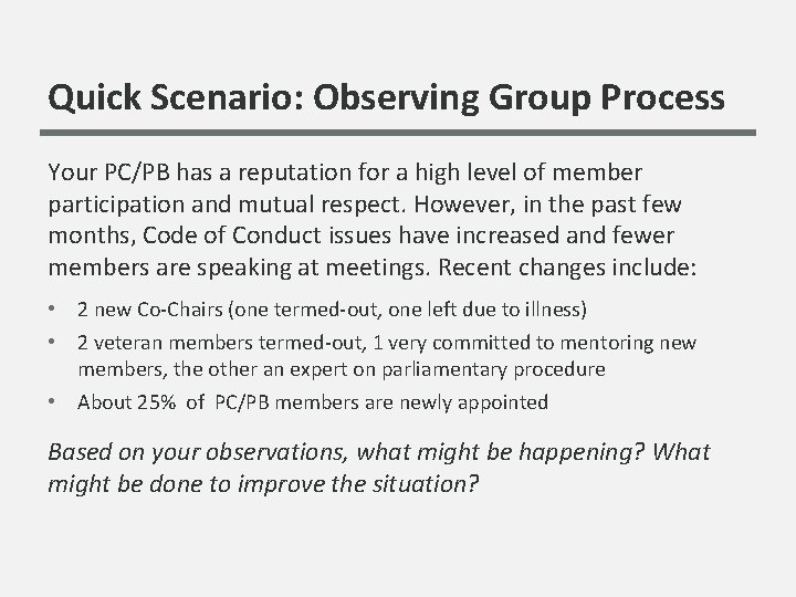 Quick Scenario: Observing Group Process Your PC/PB has a reputation for a high level