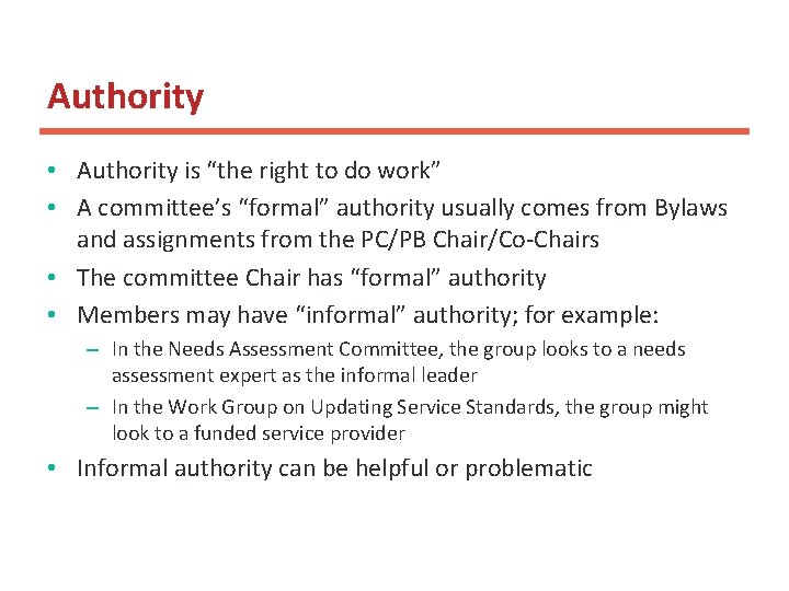 Authority • Authority is “the right to do work” • A committee’s “formal” authority