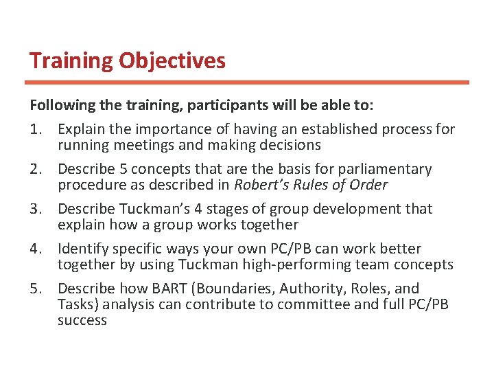 Training Objectives Following the training, participants will be able to: 1. Explain the importance