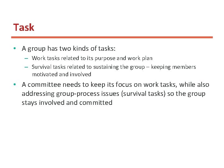 Task • A group has two kinds of tasks: – Work tasks related to
