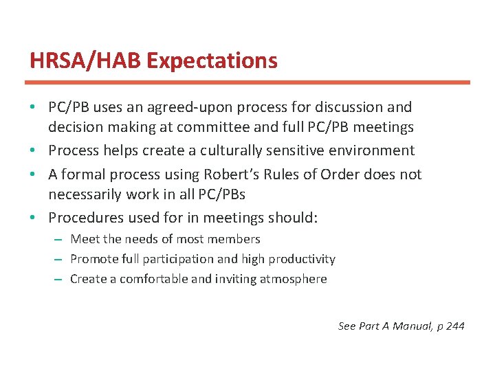 HRSA/HAB Expectations • PC/PB uses an agreed-upon process for discussion and decision making at