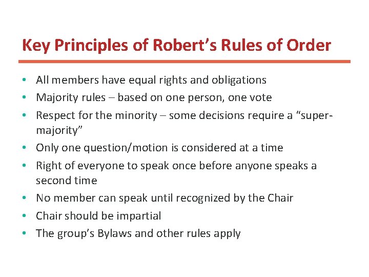 Key Principles of Robert’s Rules of Order • All members have equal rights and