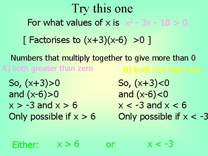 Try this one For what values of x is x 2 - 3 x