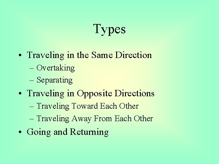 Types • Traveling in the Same Direction – Overtaking – Separating • Traveling in