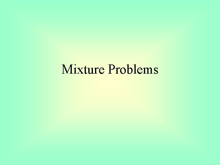 Mixture Problems 