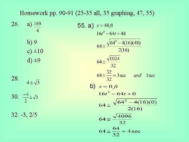 Homework pp. 90 -91 (25 -35 all, 35 graphing, 47, 55) 26. a) 55.