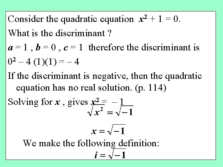Consider the quadratic equation x 2 + 1 = 0. What is the discriminant