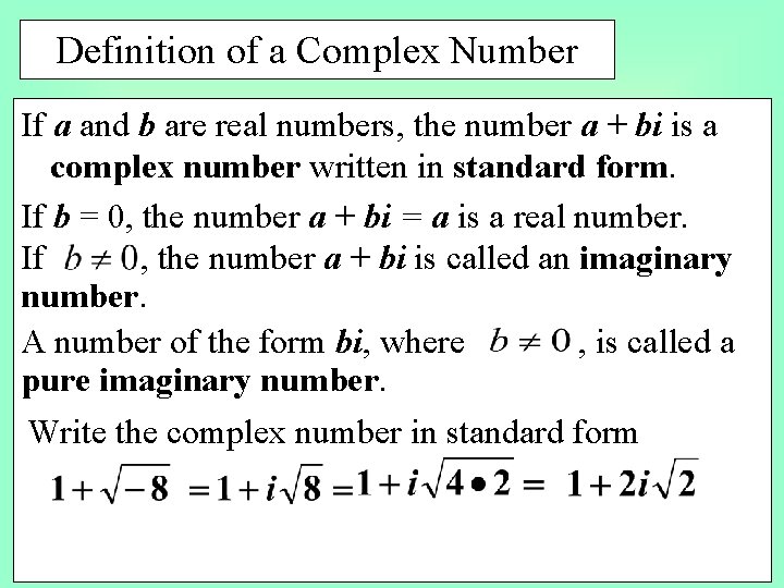 Definition of a Complex Number If a and b are real numbers, the number