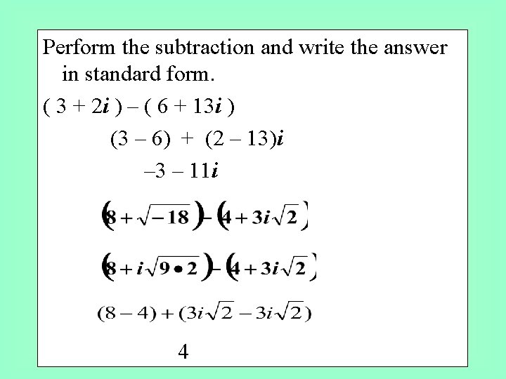 Perform the subtraction and write the answer in standard form. ( 3 + 2